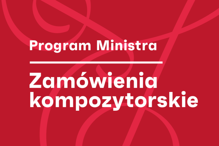 Zdjęcie: Znamy wyniki naboru do Programu Ministra – Zamówienia kompozytorskie 2023