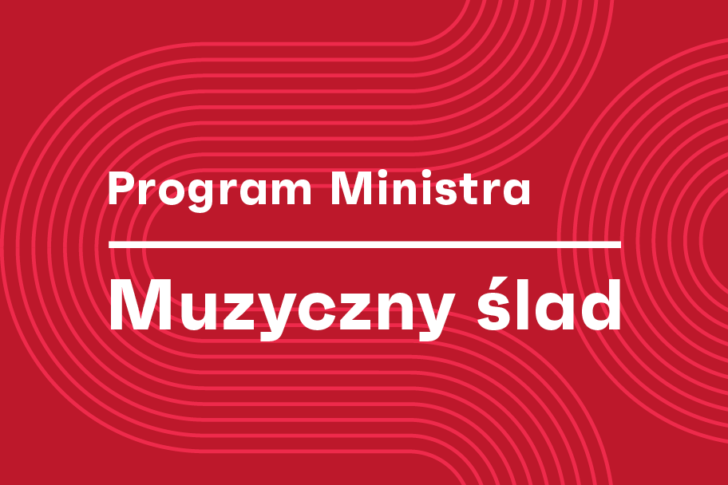 Zdjęcie: Wyniki naboru wniosków do Programu Ministra Muzyczny ślad 2022