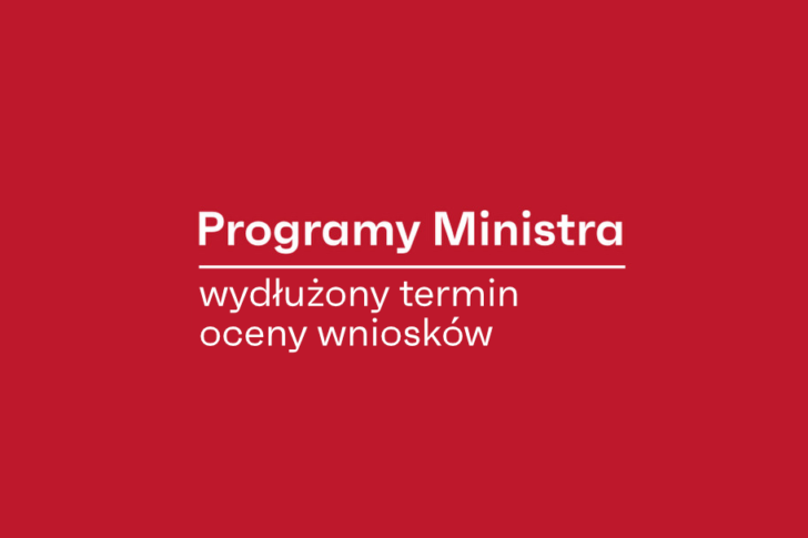 Zdjęcie: Programy Ministra 2022 – termin oceny wniosków wydłużony