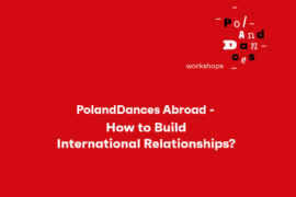 Zdjęcie: PolandDances Abroad - How to Build International Relationships? Dodatkowy nabór zgłoszeń