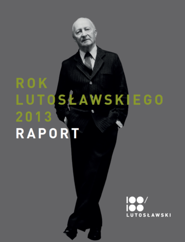Zdjęcie: Raport z najważniejszych wydarzeń zrealizowanych w ramach Roku Lutosławskiego 2013