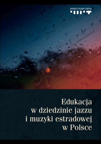 Zdjęcie: Edukacja w dziedzinie jazzu i muzyki estradowej w Polsce