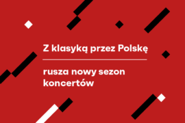 Zdjęcie: Wybitni muzycy w najdalszych zakątkach Polski. Startuje nowy sezon Z klasyką przez Polskę