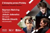 Zdjęcie: Szymon Nehring, Jakub Jakowicz, Marcin Zdunik I Z klasyką przez Polskę