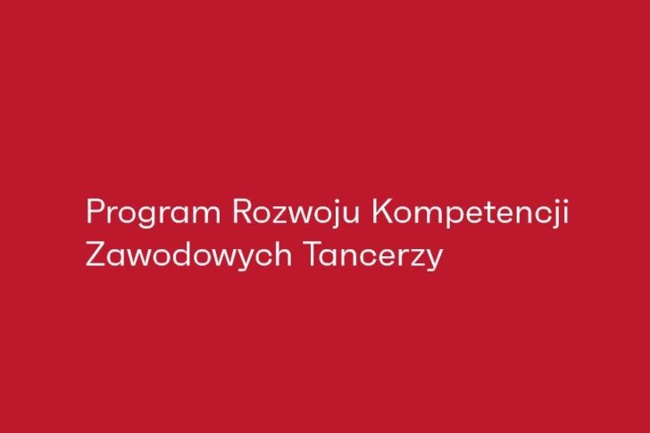 Zdjęcie: Rusza Program Rozwoju Kompetencji Zawodowych Tancerzy edycja II/2025
