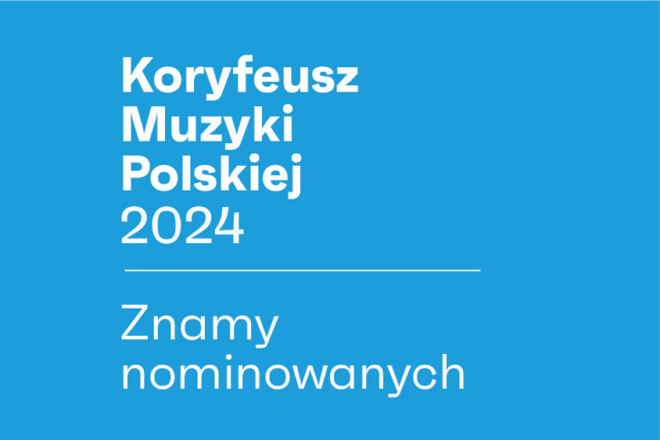 Zdjęcie: Nominowani do nagrody Koryfeusz Muzyki Polskiej 2024!