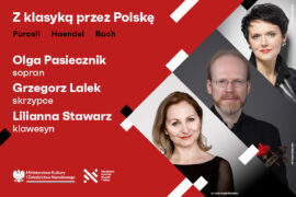 Zdjęcie: Olga Pasiecznik, Grzegorz Lalek, Lilianna Stawarz | Z klasyką przez Polskę