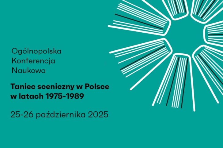 Zdjęcie: Ogólnopolska Konferencja Naukowa „Taniec sceniczny w Polsce w latach 1975−1989” – zgłoś swój referat
