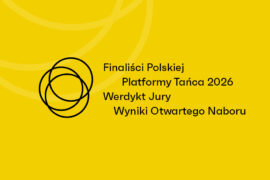 Zdjęcie: Polska Platforma Tańca 2026 – wyniki naboru spektakli i prezentacji