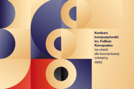 Zdjęcie: Konkurs kompozytorski im. Feliksa Konopaska – prawykonania nagrodzonych utworów
