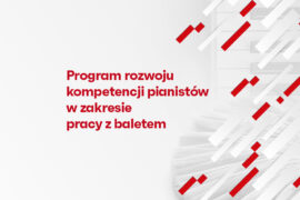 Zdjęcie: Startuje pilotażowy „Program rozwoju kompetencji pianistów w zakresie pracy z baletem”