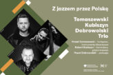 Zdjęcie: Tomaszewski Kubiszyn Dobrowolski Trio | Z jazzem przez Polskę