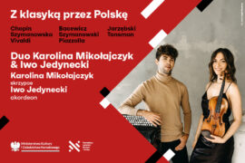 Zdjęcie: Duo Karolina Mikołajczyk & Iwo Jedynecki | Z klasyką przez Polskę
