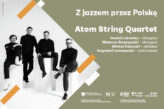 Zdjęcie: Atom String Quartet | Z jazzem przez Polskę